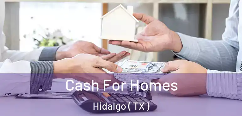 Cash For Homes Hidalgo ( TX )