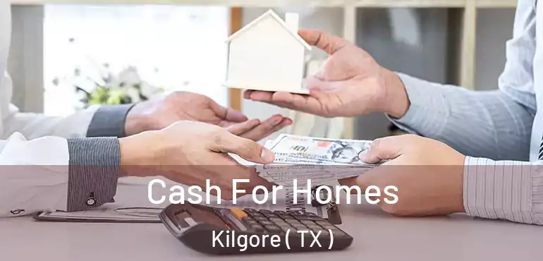  Cash For Homes Kilgore ( TX )