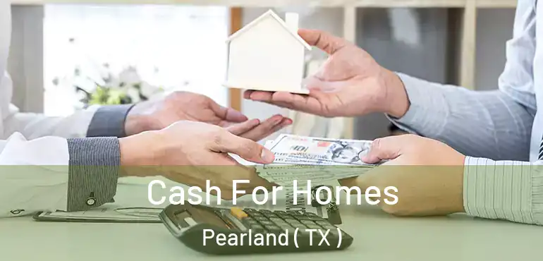  Cash For Homes Pearland ( TX )
