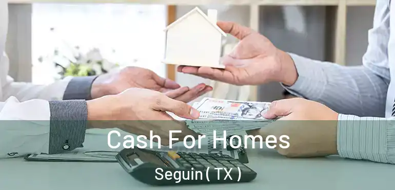  Cash For Homes Seguin ( TX )