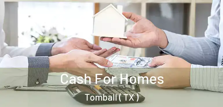  Cash For Homes Tomball ( TX )