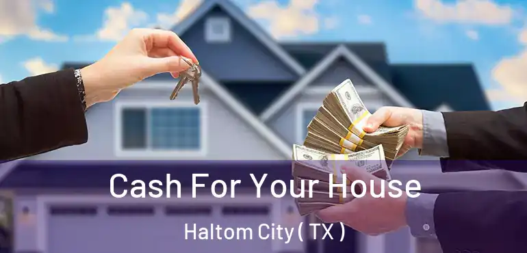  Cash For Your House Haltom City ( TX )