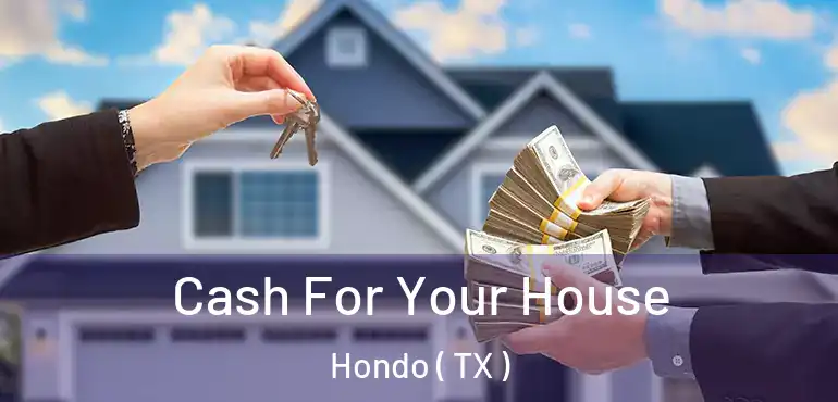  Cash For Your House Hondo ( TX )