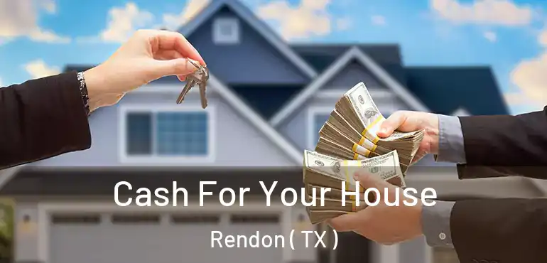  Cash For Your House Rendon ( TX )