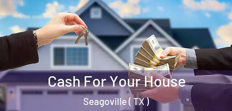  Cash For Your House Seagoville ( TX )