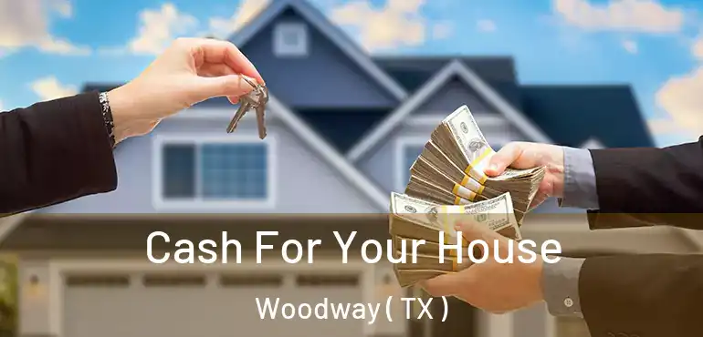  Cash For Your House Woodway ( TX )