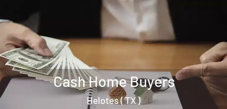  Cash Home Buyers Helotes ( TX )