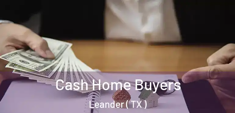  Cash Home Buyers Leander ( TX )