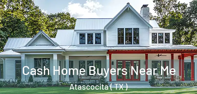  Cash Home Buyers Near Me Atascocita ( TX )