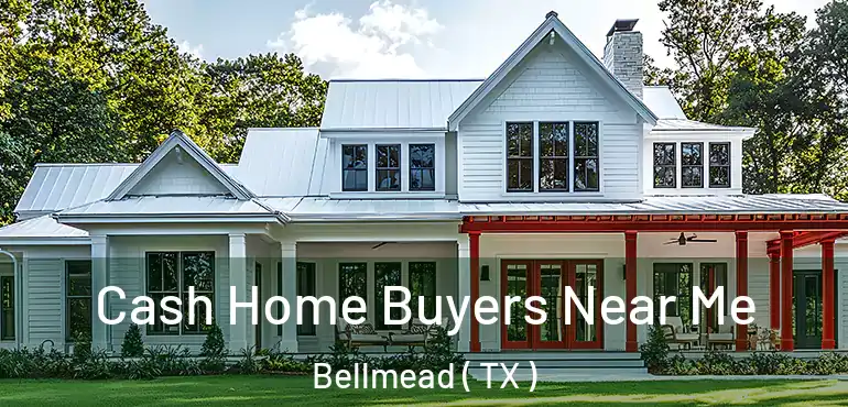  Cash Home Buyers Near Me Bellmead ( TX )
