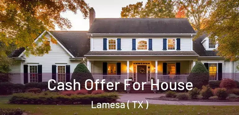  Cash Offer For House Lamesa ( TX )