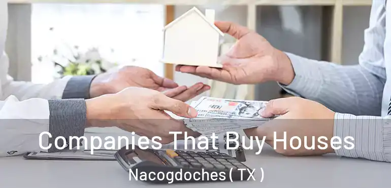  Companies That Buy Houses Nacogdoches ( TX )