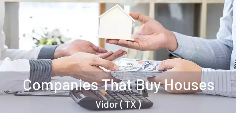  Companies That Buy Houses Vidor ( TX )