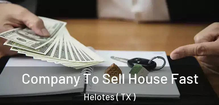  Company To Sell House Fast Helotes ( TX )