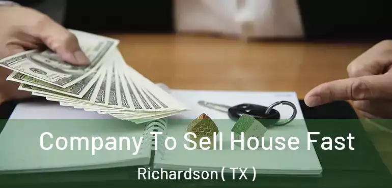  Company To Sell House Fast Richardson ( TX )