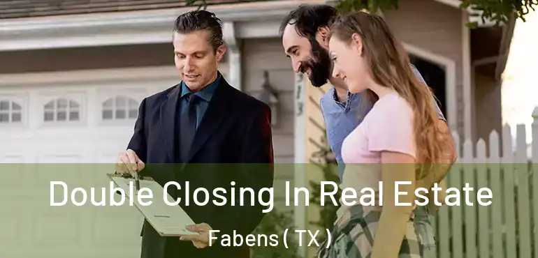  Double Closing In Real Estate Fabens ( TX )