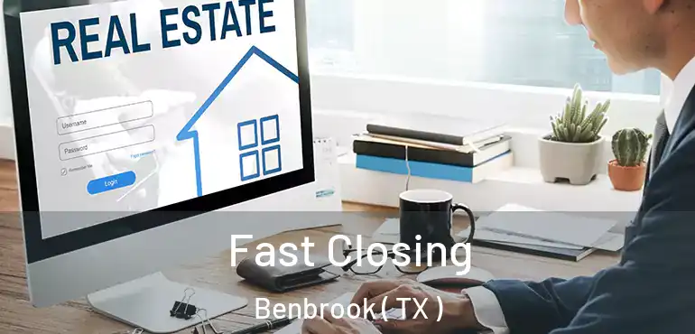  Fast Closing Benbrook ( TX )