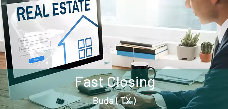  Fast Closing Buda ( TX )
