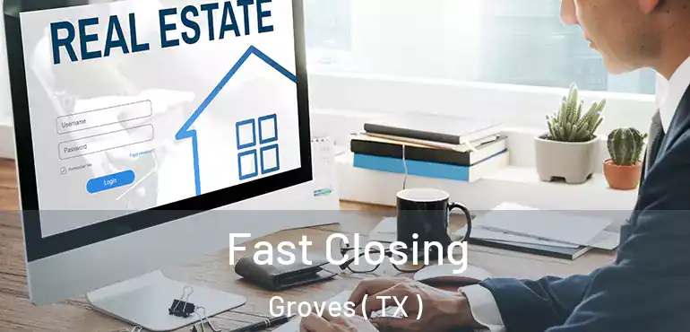  Fast Closing Groves ( TX )