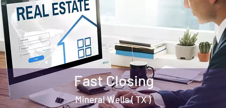  Fast Closing Mineral Wells ( TX )