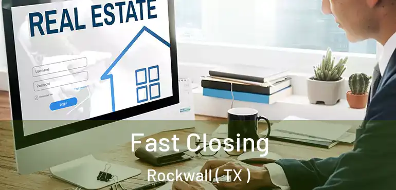  Fast Closing Rockwall ( TX )