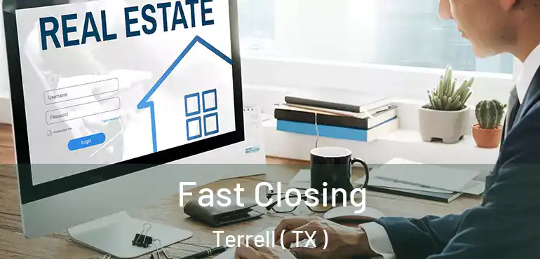  Fast Closing Terrell ( TX )