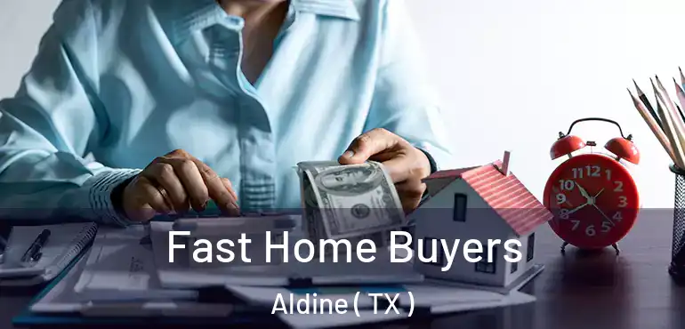  Fast Home Buyers Aldine ( TX )