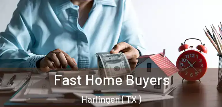  Fast Home Buyers Harlingen ( TX )