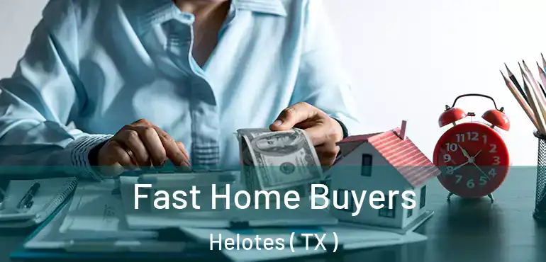  Fast Home Buyers Helotes ( TX )