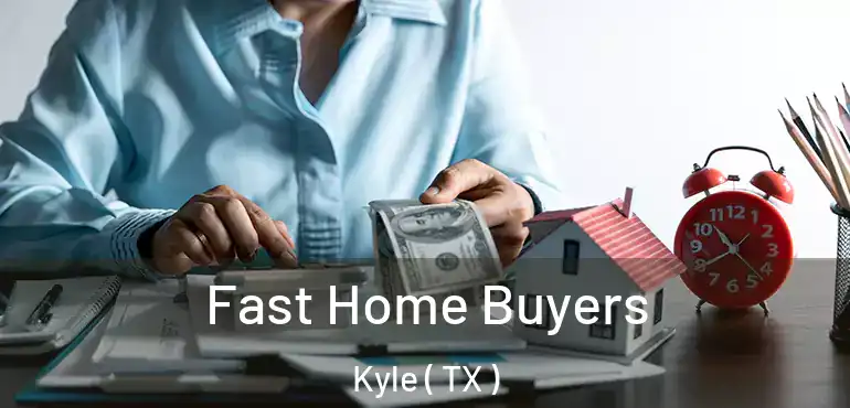  Fast Home Buyers Kyle ( TX )