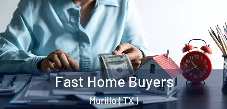  Fast Home Buyers Murillo ( TX )