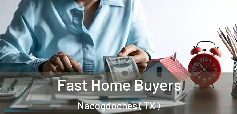  Fast Home Buyers Nacogdoches ( TX )