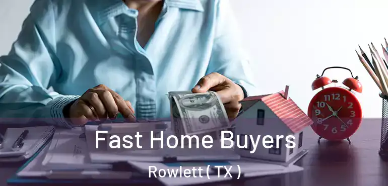  Fast Home Buyers Rowlett ( TX )