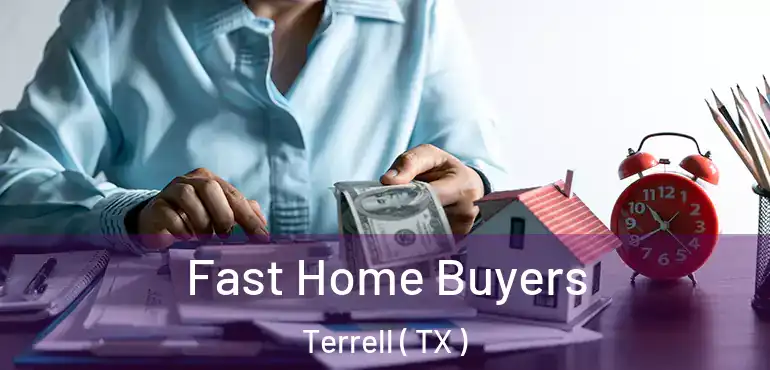  Fast Home Buyers Terrell ( TX )