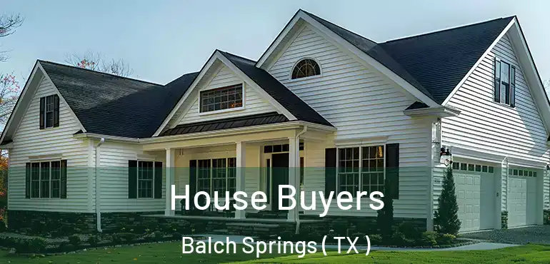  House Buyers Balch Springs ( TX )