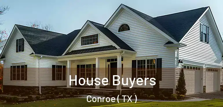  House Buyers Conroe ( TX )