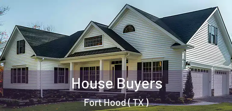  House Buyers Fort Hood ( TX )
