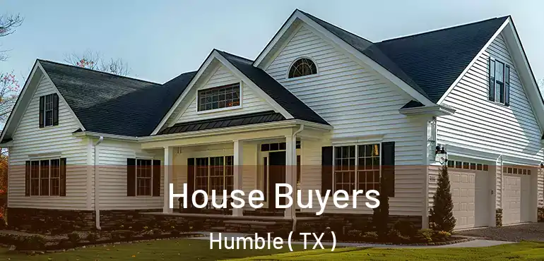 House Buyers Humble ( TX )
