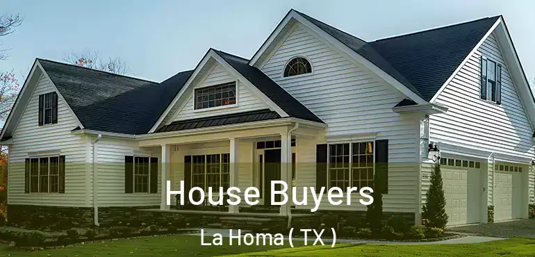  House Buyers La Homa ( TX )