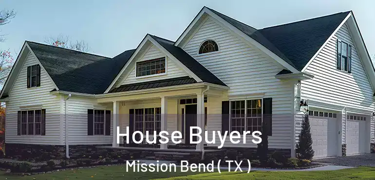  House Buyers Mission Bend ( TX )