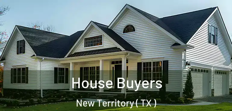  House Buyers New Territory ( TX )