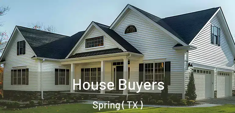  House Buyers Spring ( TX )