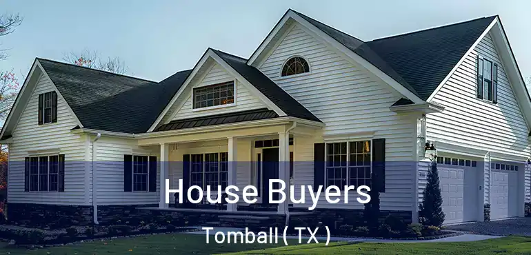  House Buyers Tomball ( TX )