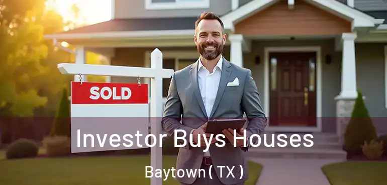 Investor Buys Houses Baytown ( TX )