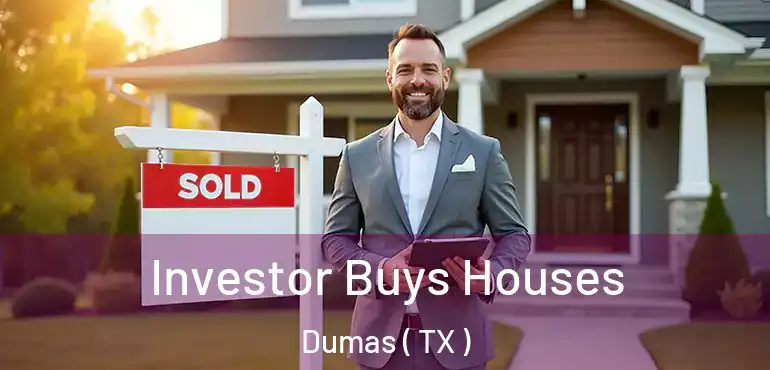  Investor Buys Houses Dumas ( TX )