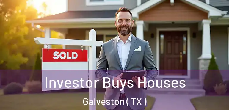  Investor Buys Houses Galveston ( TX )
