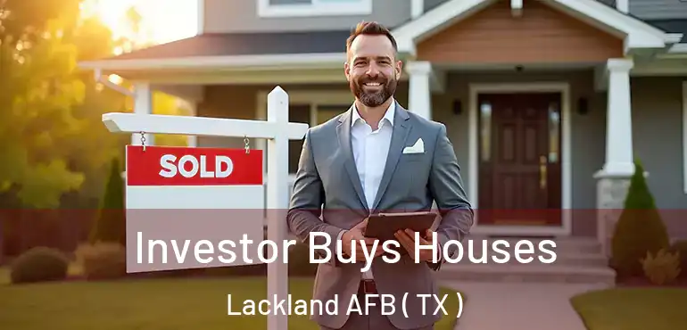  Investor Buys Houses Lackland AFB ( TX )