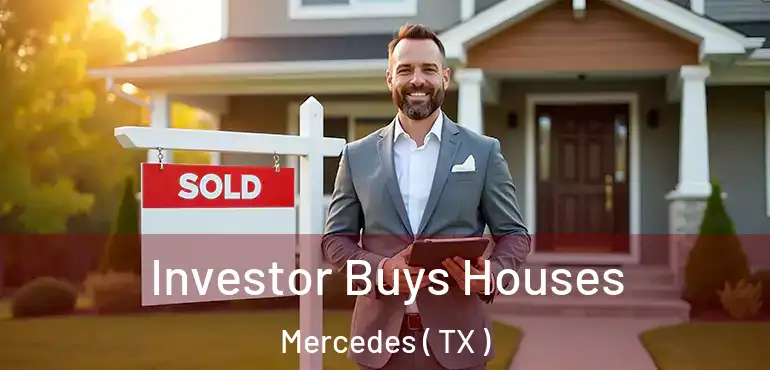  Investor Buys Houses Mercedes ( TX )