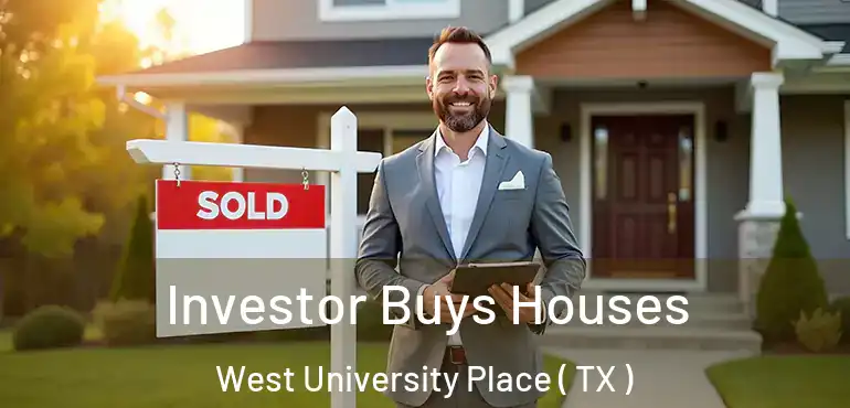  Investor Buys Houses West University Place ( TX )