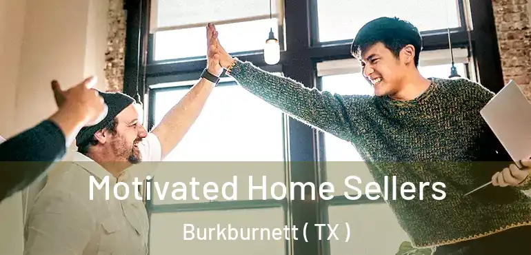  Motivated Home Sellers Burkburnett ( TX )